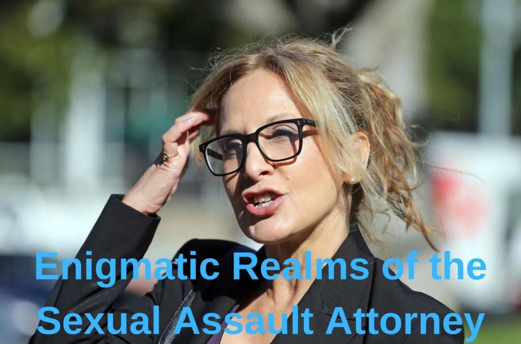 Navigating the Complex Terrain: Enigmatic Realms of the Sexual Assault Attorney