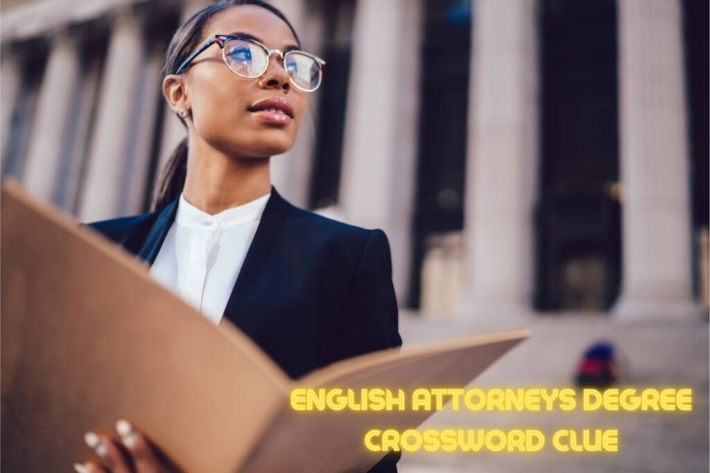 Unraveling the Enigma: Navigating the Maze of the English Attorneys Degree Crossword Clue